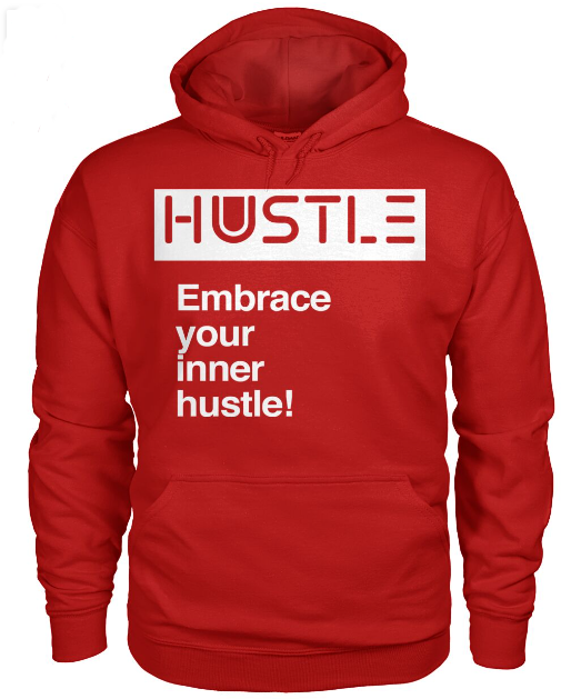 Embrace your inner hustle!