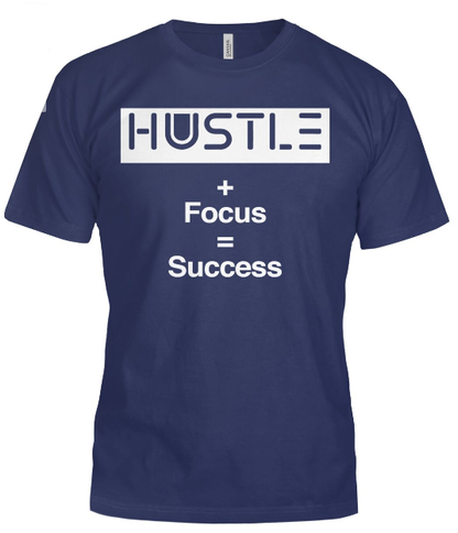 Hustle + Focus = Success