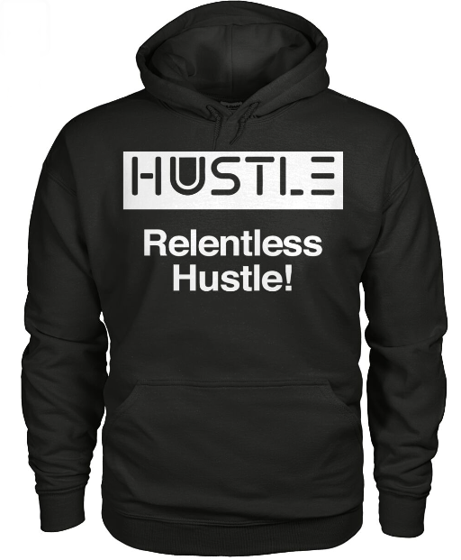 Relentless Hustle!